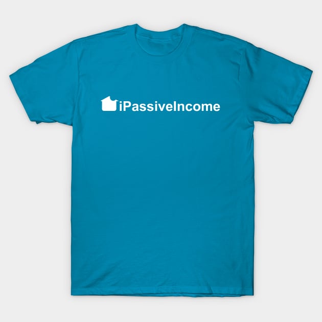 iPassiveincome T-Shirt by Five Pillars Nation